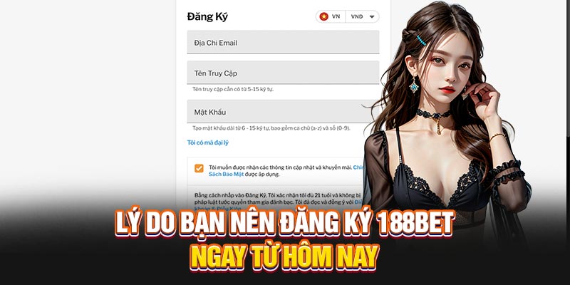 Lý do bạn nên đăng ký 188BET ngay từ hôm nay