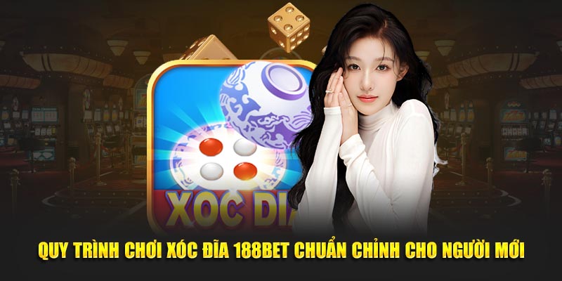 Quy trình chơi xóc đĩa 188BET chuẩn chỉnh cho người mới